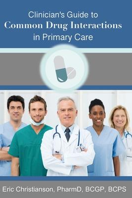 Clinician's Guide to Common Drug Interactions in Primary Care