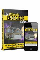 The Ultimate Energizer Guide: The Simple, Safe And Effective Way To Generate Clean, Cheap Electricity Subscription