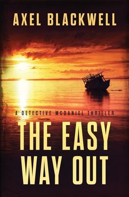 The Easy Way Out: A Detective McDaniel Thriller