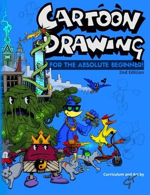 Cartoon Drawing: For The Absolute Beginner