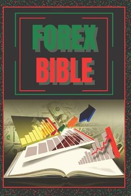 Forex Bible: SUPER POWERFUL GUIDE to becoming a FOREX expert!