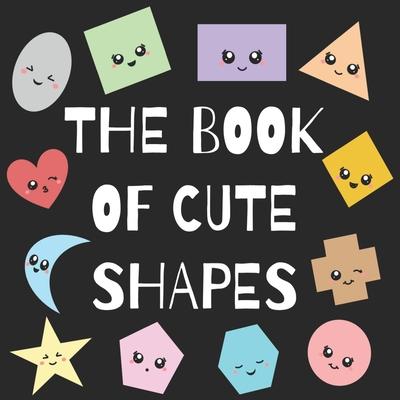 The Book of Cute Shapes: A book about shapes for infants, toddlers and young kids. Subscription
