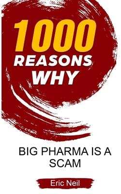 1000 Reasons why Big Pharma is a scam