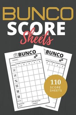 Bunco Score Sheets: 110 Sheets Score Keeping for Bunco Game Lovers, Bunco Dice gamer, Bunco Score Cards and Bunco Party Supplier