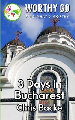 3 Days in Bucharest