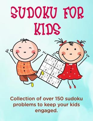 Sudoku for Kids: A collection of sudoku puzzles for kids to learn how to play from beginners to advanced level - perfect camping gift f