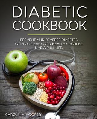 Diabetic Cookbook: Easy and Healthy Recipes for Every Day. Live a Full Life with Type 2 Diabetes Subscription