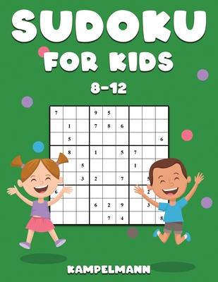 Sudoku for Kids 8-12: 200 Sudoku Puzzles for Childen 8 to 12 with Solutions - Increase Memory and Logic