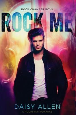 Rock Me: A Rock Chamber Boys Novel