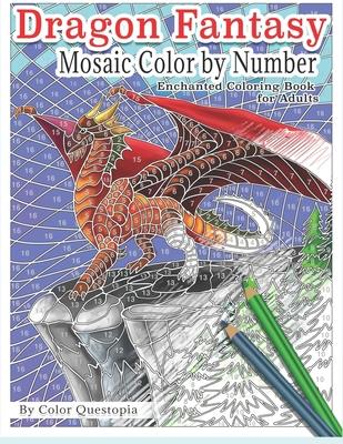 Dragon Fantasy - Mosaic Color by Number -Enchanted Coloring Book for Adults: Mythical Magic and Lore for Stress Relief