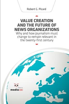 Value Creation and the Future of News Organizations