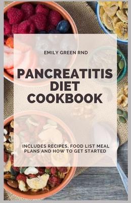 Pancreatitis Diet Cookbook: Includes recipes, food list, meal plans and how to get started