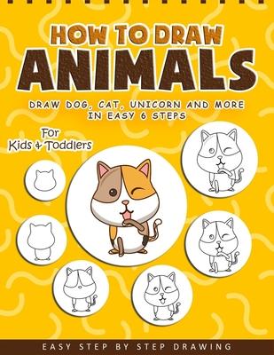 How to Draw Animals: A Fun and Easy Step-by-Step Drawing Book for Kids