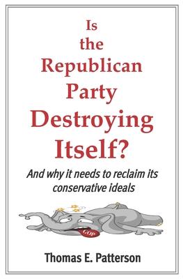 Is the Republican Party Destroying Itself?