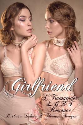 Girlfriend: A Transgender, LGBT Romance