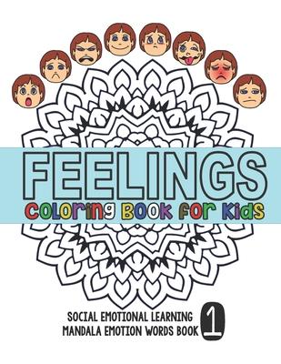 Feelings Coloring Book for Kids: Social Emotional Learning Mandala Words Book 1