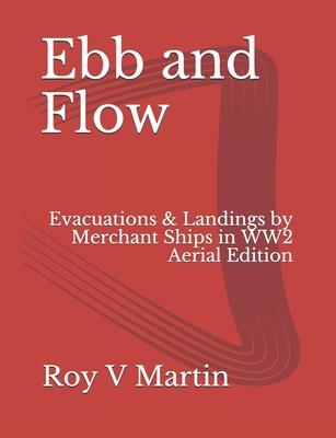 Ebb and Flow: Evacuations and Landings by Merchant Ships in World War Two. Aerial Edition