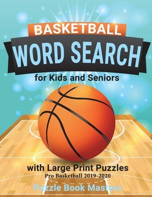 Basketball Word Search for Kids and Seniors with Large Print Puzzles: Pro Basketball 2019-2020