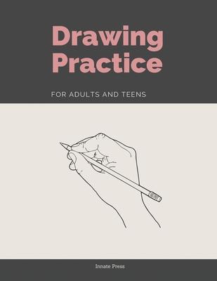 Drawing Practice for Adults and Teens