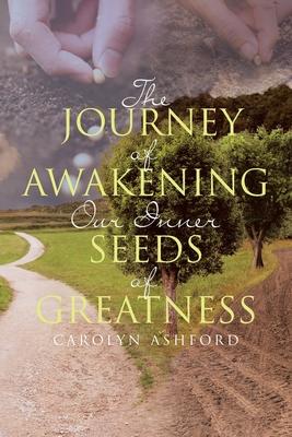 The Journey of Awakening Our Inner Seeds of Greatness