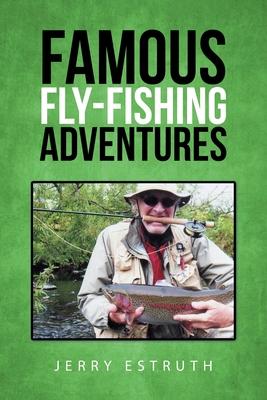 Famous Fly-Fishing Adventures