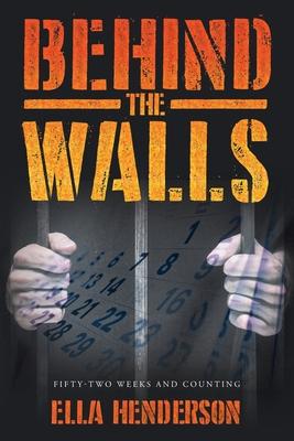 Behind the Walls: Fifty Two Weeks and Counting