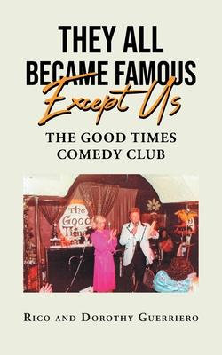 They All Became Famous Except Us: Good Times Comedy Club