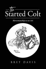 The Started Colt: Horsemanship as an Art Subscription