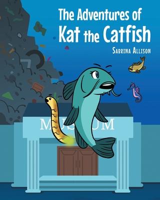 The Adventures of Kat the Catfish