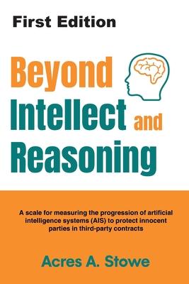 Beyond Intellect and Reasoning: A scale for measuring the progression of artificial intelligence systems (AIS) to protect innocent parties in third-pa