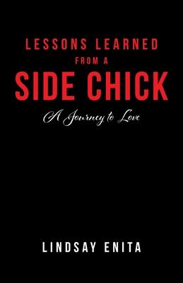 Lessons Learned from a Side Chick: A Journey to Love