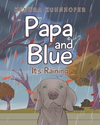 Papa and Blue: It's Raining