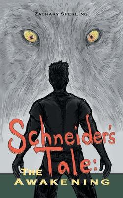 Schneider's Tale: The Awakening