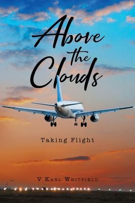 Above the Clouds: Taking Flight