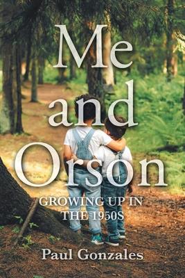 Me and Orson: Growing Up in the 1950s