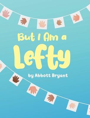 But I Am a Lefty