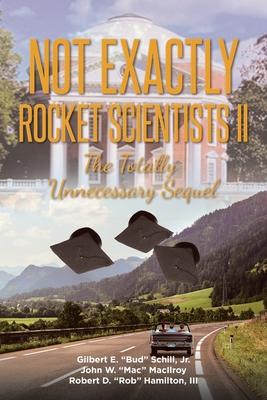 Not Exactly Rocket Scientists II: The Totally Unnecessary Sequel