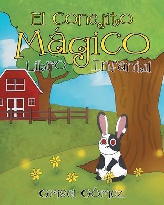 El Conejito Mgico: Libro Infantil