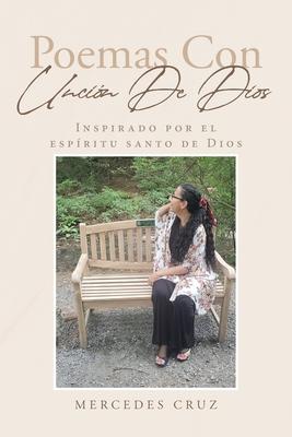 Poemas Con Uncin De Dios: Inspirado por el Espritu Santo de Dios