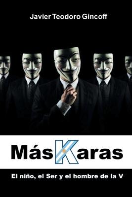 MasKaras: El nio, el Ser y el hombre de la V