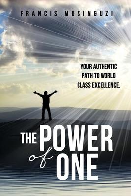 The Power of One: Your authentic path to world class excellence.