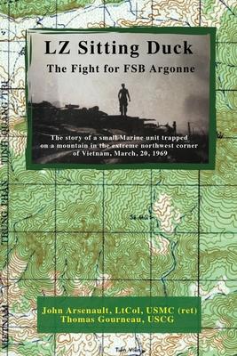 LZ Sitting Duck: The Fight for FSB Argonne