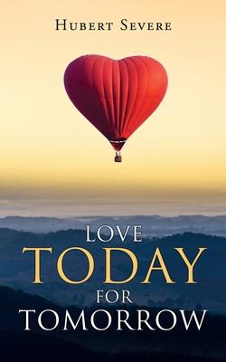 Love Today for Tomorrow