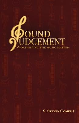 Sound Judgement: Worshipping the Music Master