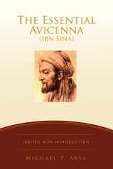 The Essential Avicenna (Ibn Sina): Edited with Introduction MICHAEL P. ARYA Subscription