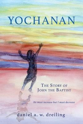 Yochanan: The Story of John the Baptist