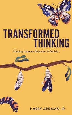 Transformed Thinking: Helping Improve Behavior in Society