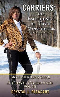 Carriers: The Emergence of True Worshippers: Ish Chayil & Eshet Chayil