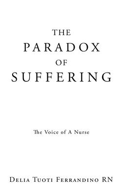 The Paradox of Suffering: The Voice of A Nurse