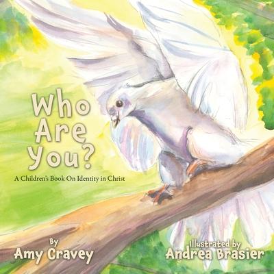 Who Are You?: A Children's Book On Identity in Christ